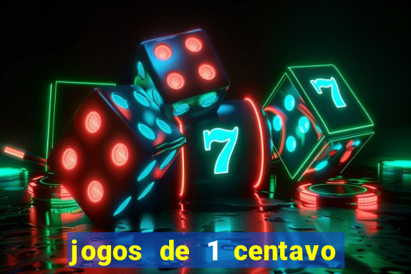 jogos de 1 centavo na blaze